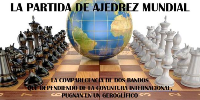 La partida del tablero mundial y sus competencias geoestratégicas